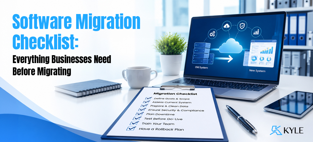 Software Migration Checklist: Everything Businesses Need Before Migrating